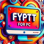 How to access Fyptt for PC desktop